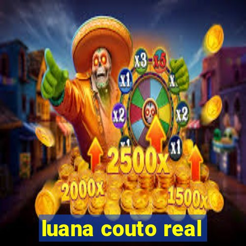 luana couto real